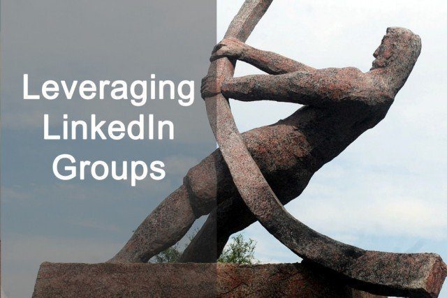 Leveraging LinkedIn Groups