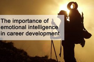 The importance of emotional intelligence in career development