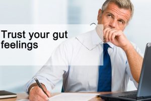 Trust your gut feelings in your job search