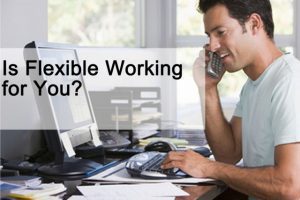 Is Flexible Working for You