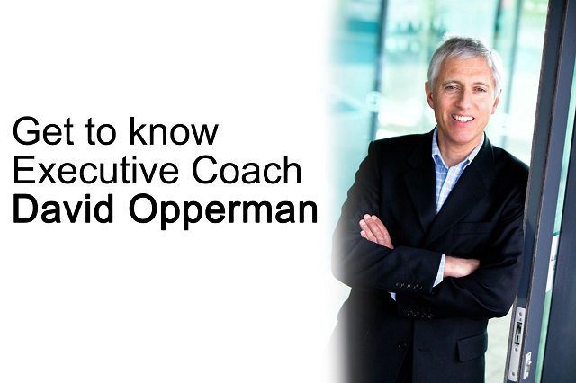 get to know executive coach david opperman