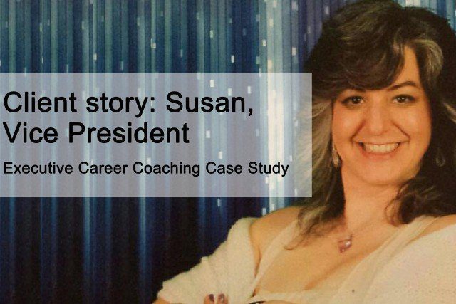 Executive Connexions career coaching Client story Susan, Vice President