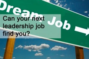 can your next leadership job find you?