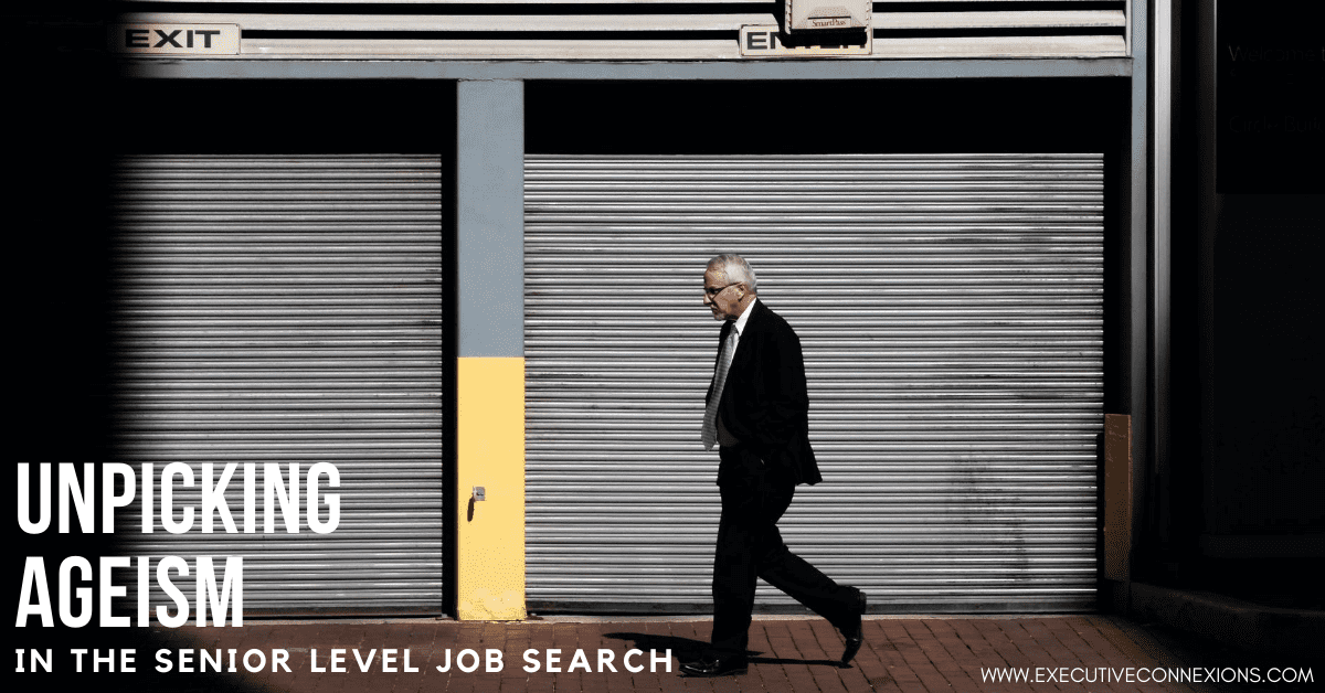 Unpicking ageism in the senior level job search