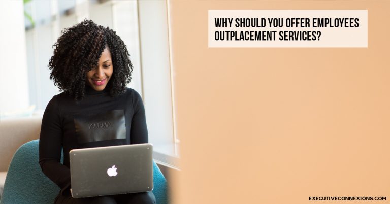 Why should you offer employees Outplacement Services?