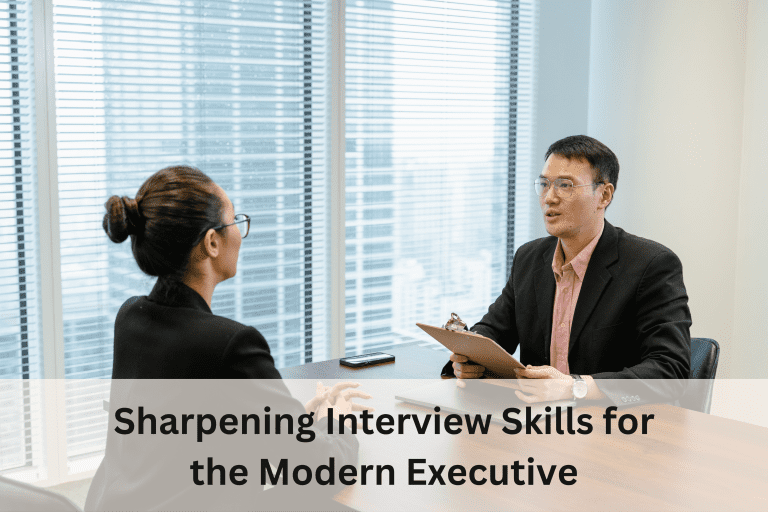 Sharpening Interview Skills for the Modern Executive