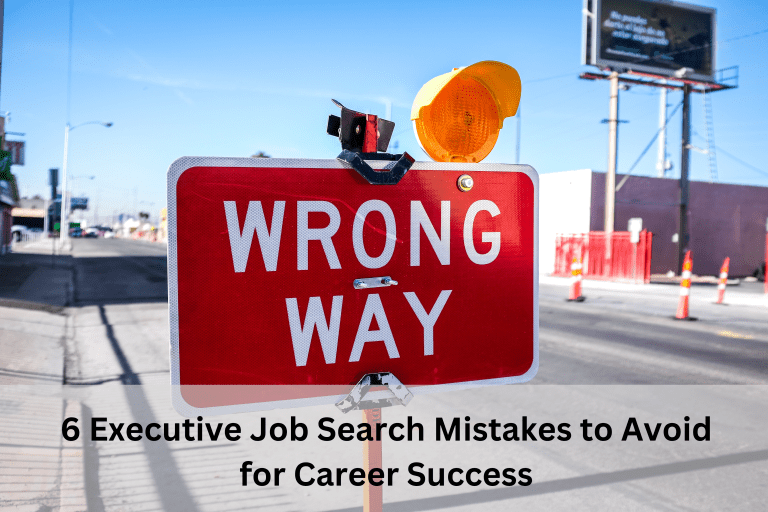 6 Executive Job Search Mistakes to Avoid for Career Success