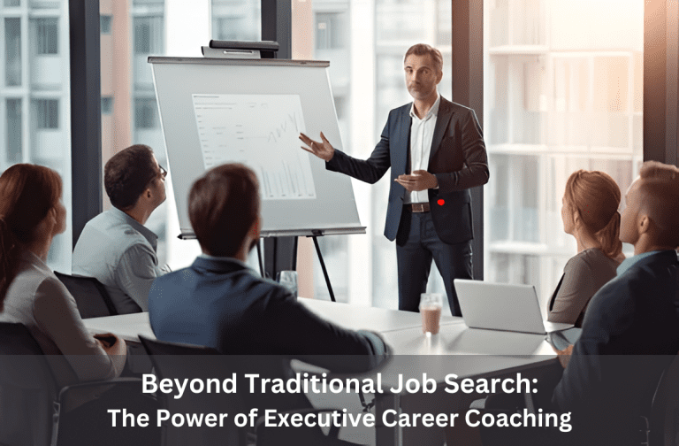 Beyond Traditional Job Search The Power of Executive Career Coaching