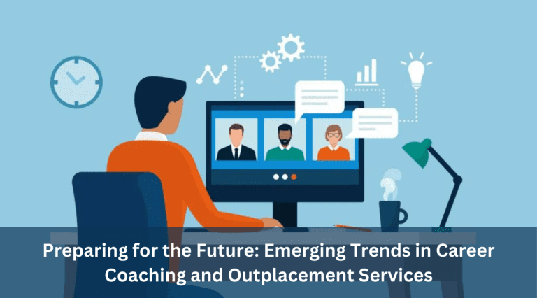 Preparing for the Future Emerging Trends in Career Coaching and Outplacement Services